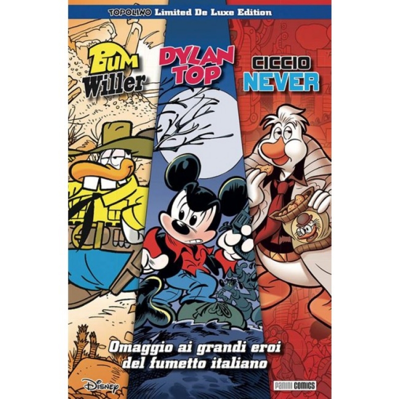 TRILOGIA DYLAN TOP, BUM WILLER, CICCIO NEVER - TOPOLINO DELUXE EDITION