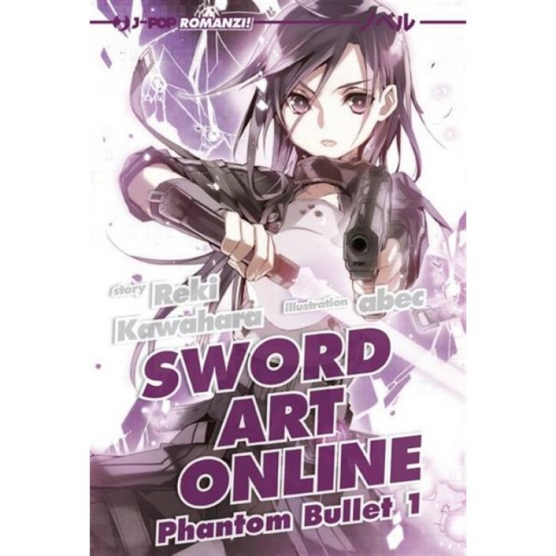 SWORD ART ONLINE - NOVEL PHANTOM BULLET 1