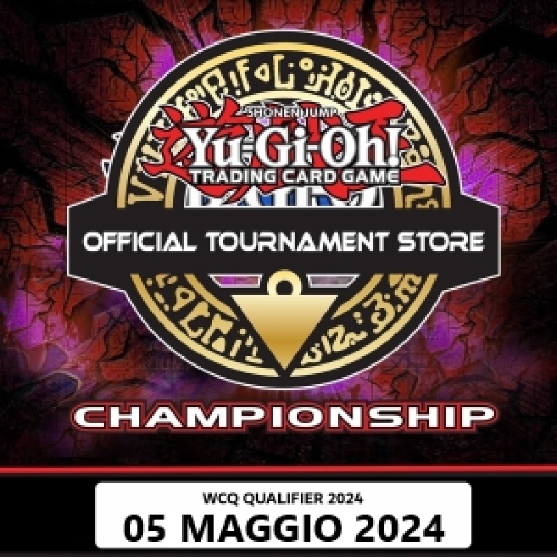 YU - Gi - Oh! OTS CHAMPIONSHIP –  Qualificazione per WCQ MESSINA 10- 05 - 2024