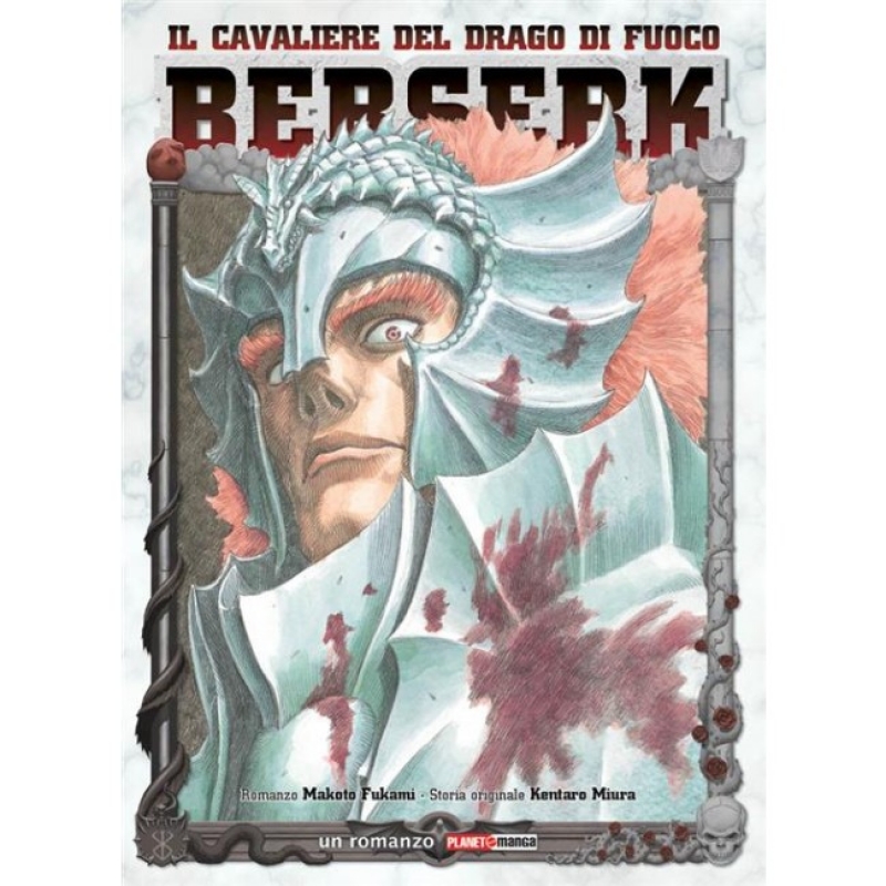 BERSERK ROMANZO - IL CAVALIERE DEL DRAGO DI FUOCO - RISTAMPA