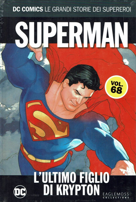  DC COMICS - LE GRANDI STORIE DEI SUPEREROI VOL.68 - SUPERMAN: ULTIMO FIGLIO DI KRYPTON [USATO]